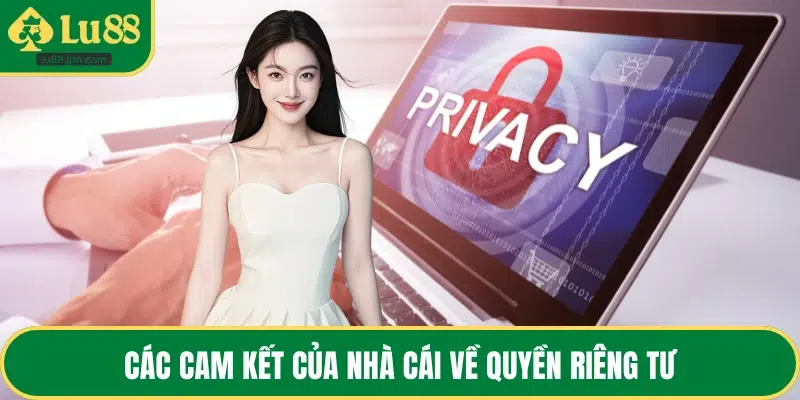 Các cam kết của nhà cái về quyền riêng tư