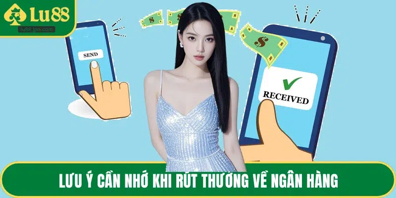 Lưu ý cần nhớ khi rút thưởng về ngân hàng
